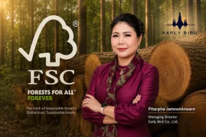 Early Bird Achieves Full FSC™ Certification and Full EUDR Compliance Elevating “Siamese Golden Teak” to the Highest Standards of the Global Market